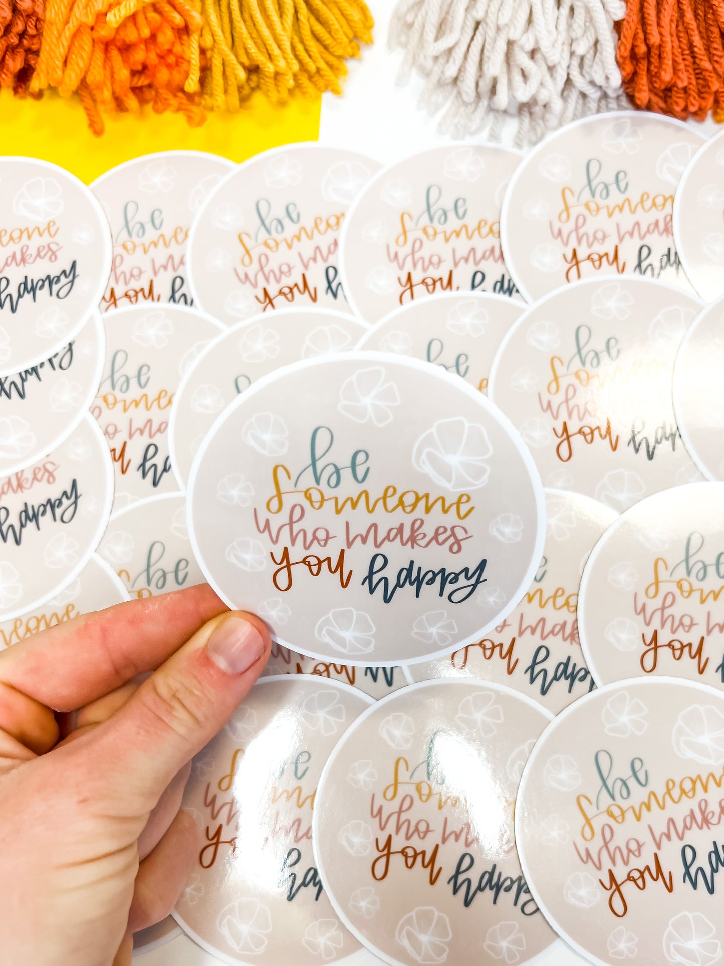 Be Someone Who Makes You Happy Circle Sticker.