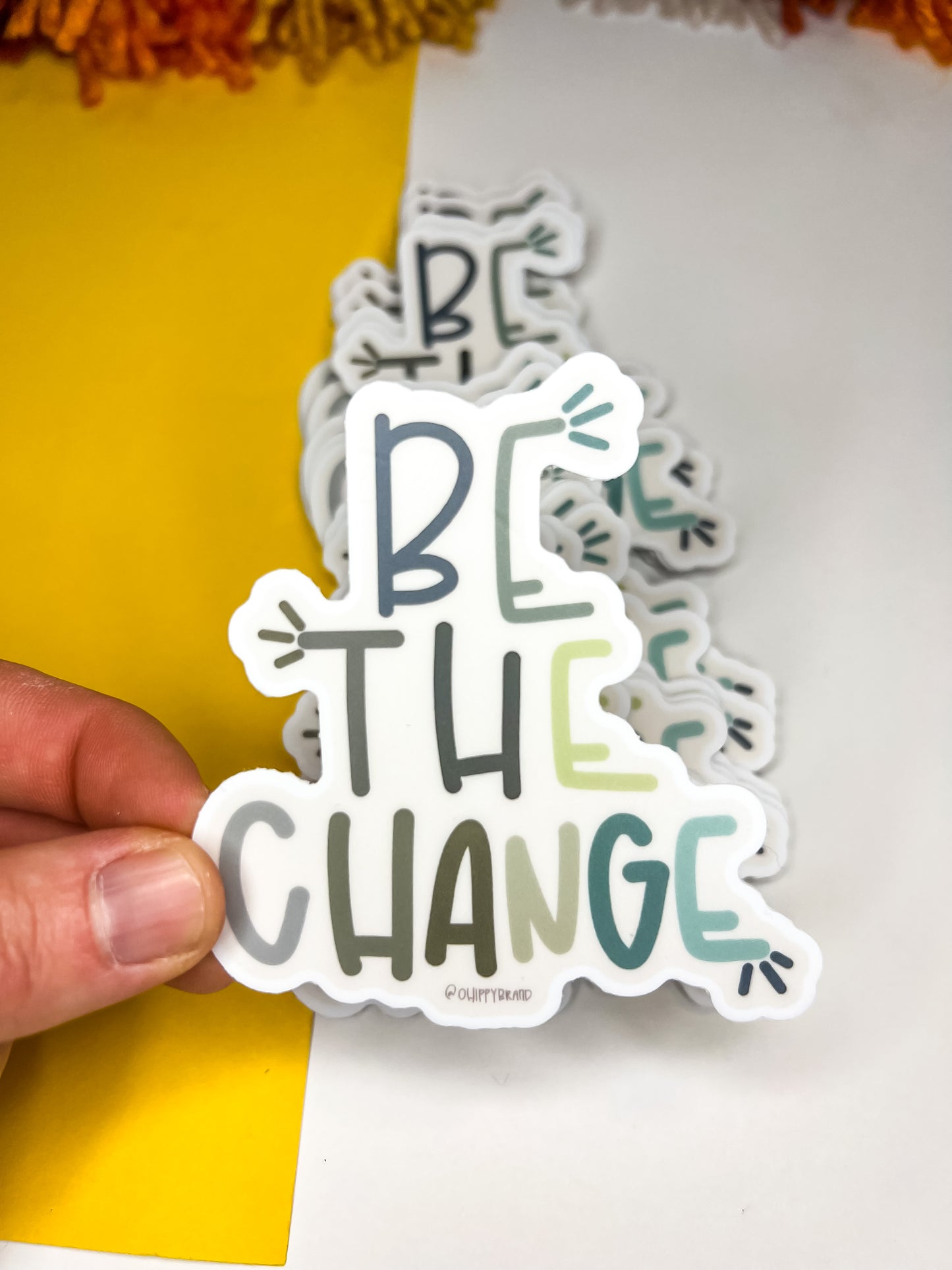 Be the change sticker.