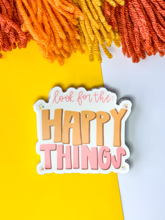 Look For the Happy Things Sticker.