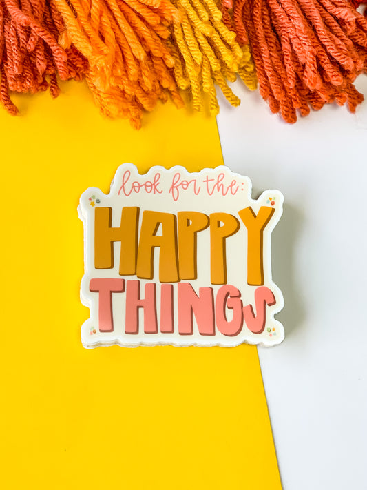 Look For the Happy Things Sticker.