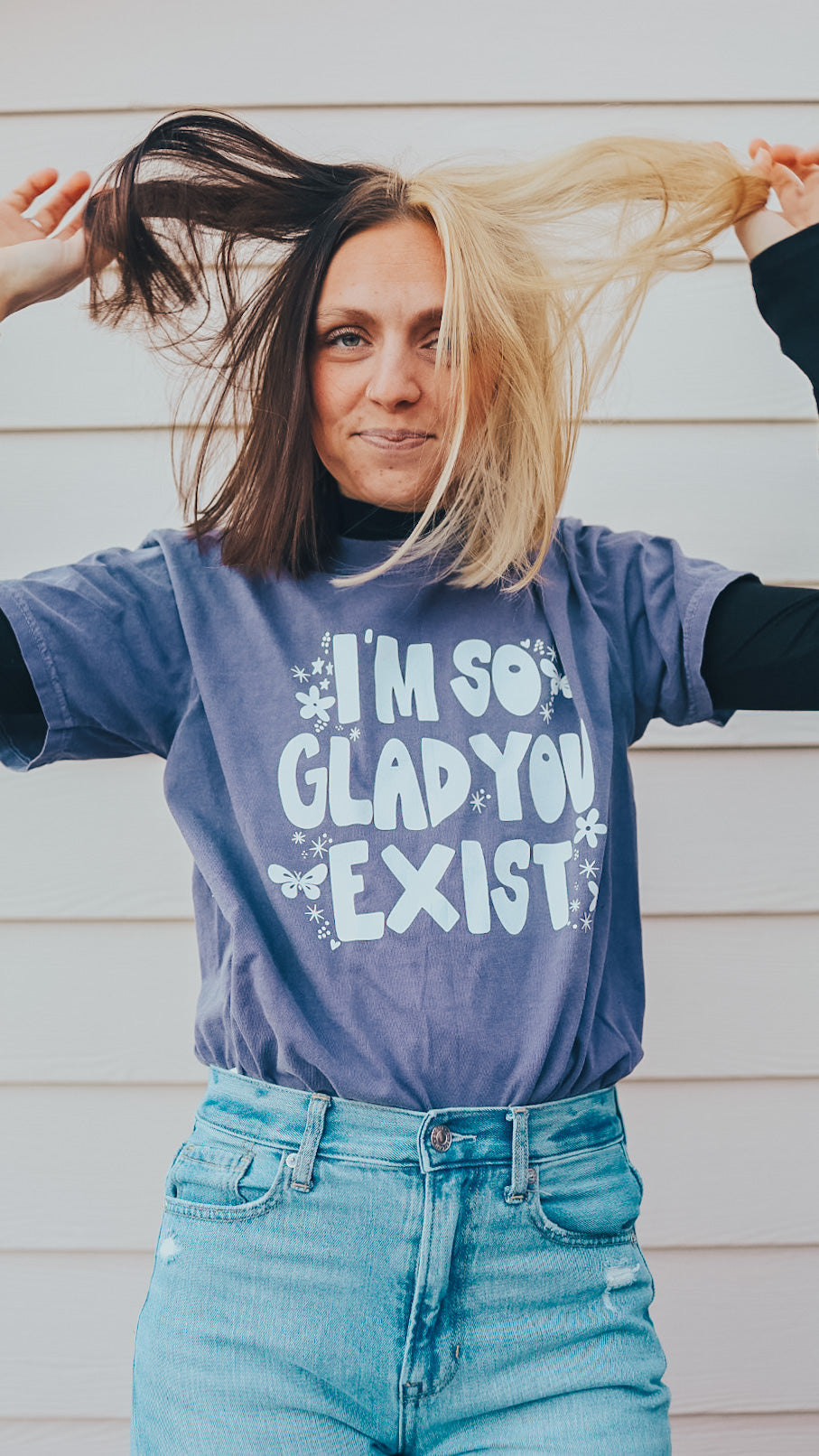 I'm So Glad You Exist Tee.