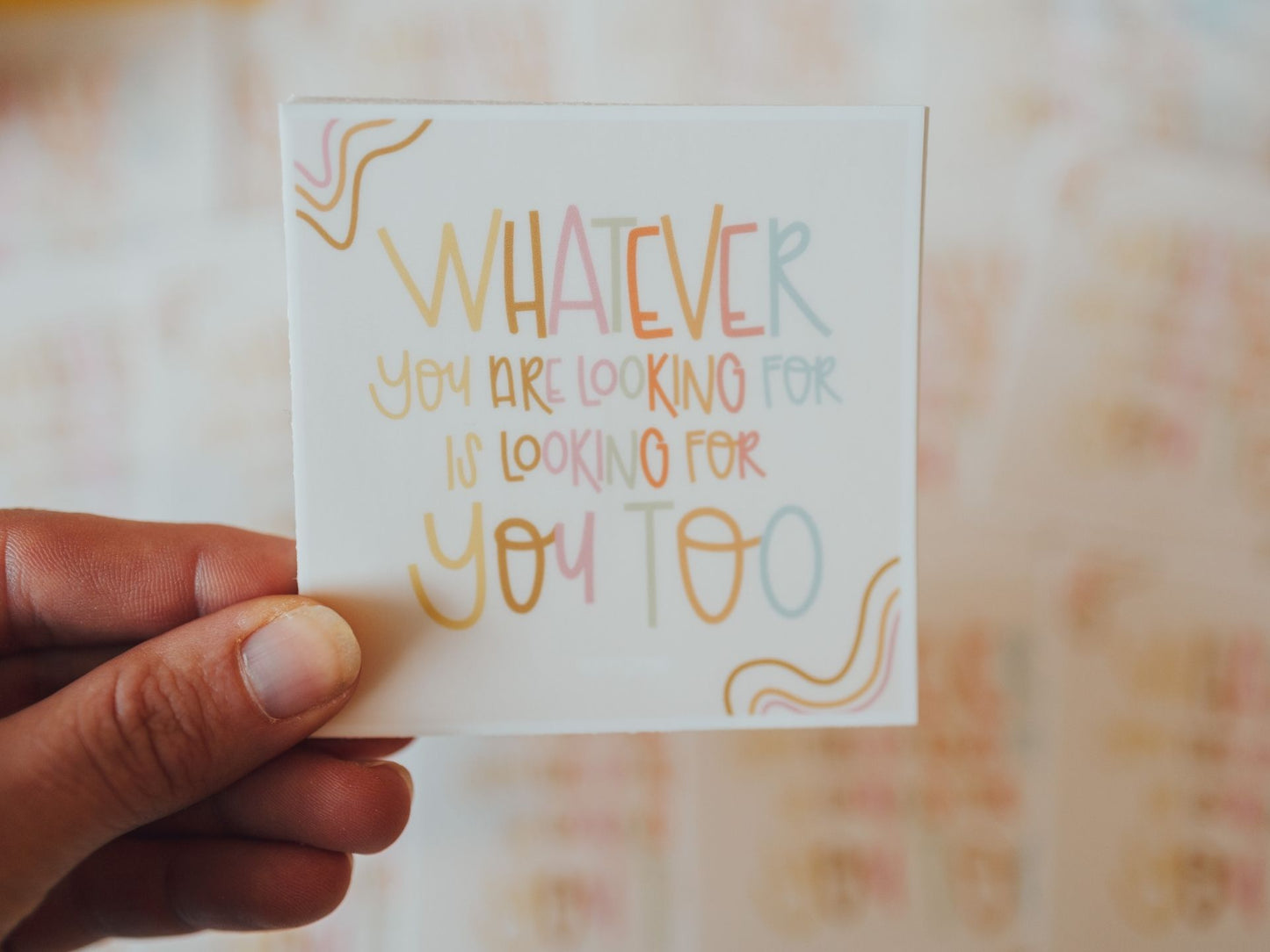 Whatever you are looking for sticker.